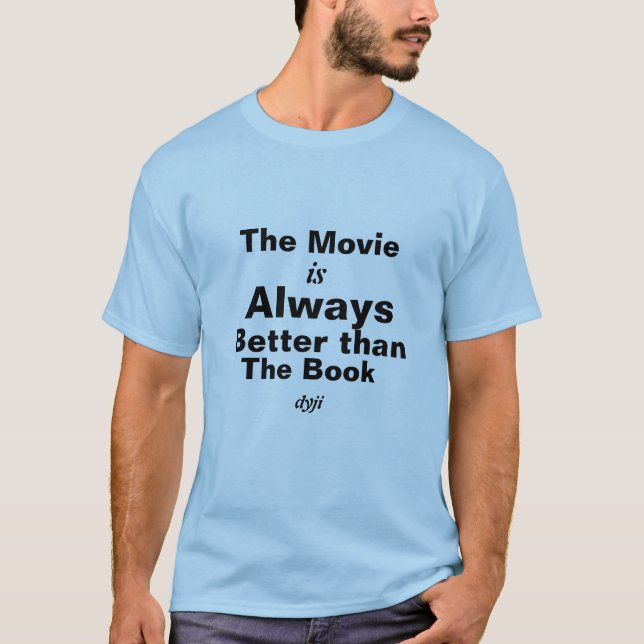 Camiseta Dyslexia T-Shirt- The Movie is better (Frente)