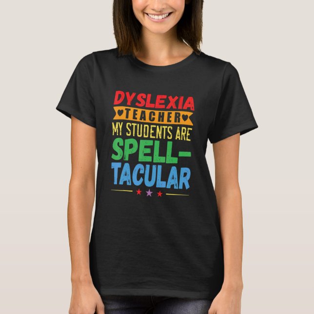 Camiseta Dyslexia Teacher Awareness Dyslexic Reading Therap (Frente)