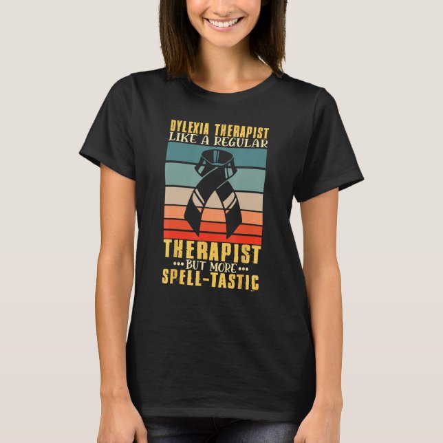 Camiseta Dyslexia Therapist Dyslexia Awareness Dyslexic (Frente)