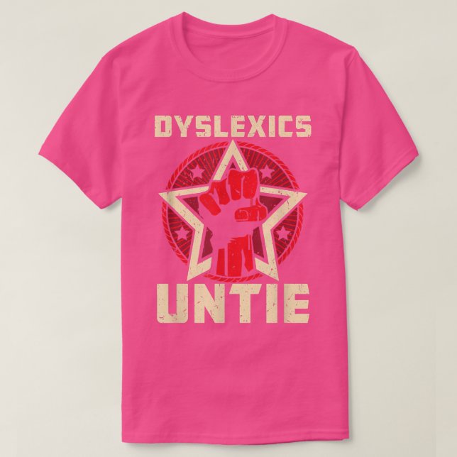Camiseta Dyslexics Untie - Funny Dyslexia Awareness  (Frente do Design)