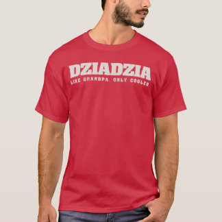 Camiseta Dziadzia Como Vovô Só Que Mais Legal Avô Polonês