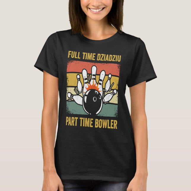 Camiseta Dziadziu Full Time Dziadziu Part Time Bowler  Poli (Frente)