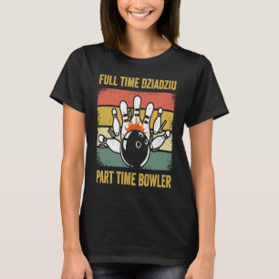 Camiseta Dziadziu Tempo Integral Dziadziu Meio Período Bowl