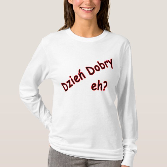 Camiseta Dzien Dobry, eh? Ângulo (Frente)