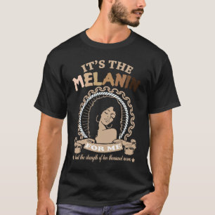 Camiseta É a Melanina para mim, derretida a preto do orgulh