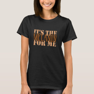 Camiseta É A Melanina Para Mim História Negra Melanizada Mo