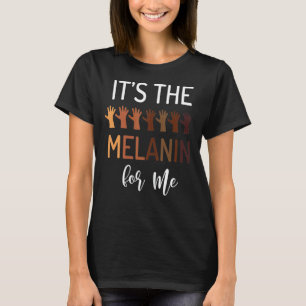 Camiseta É A Melanina Para Mim Orgulho Negro Bhm Africano