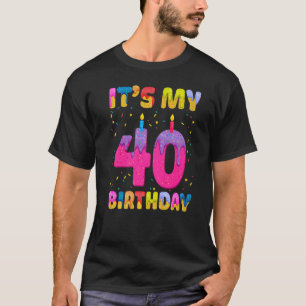 Camiseta É a minha aniversário de 40 anos, Rosquinha doce, 