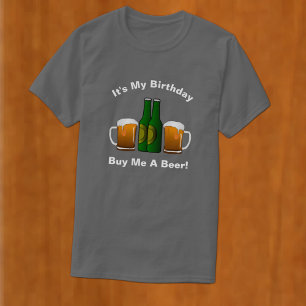 Camiseta É a minha Comprar de aniversário "Me Beer T-Shir