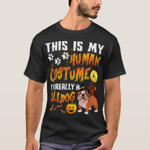 Camiseta É a minha fantasia humana que eu sou um Bulldog Ha