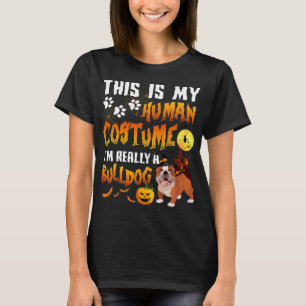 Camiseta É a minha fantasia humana que eu sou um Bulldog Ha
