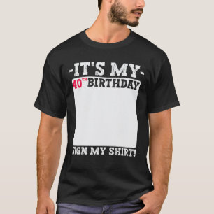 Camiseta É a minha Festa de aniversário de 40 anos