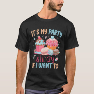 Camiseta É A Minha Festa E Choro Se Quiser
