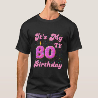 Camiseta É A Minha Rosquinha De Aniversário De 80 80 Anos
