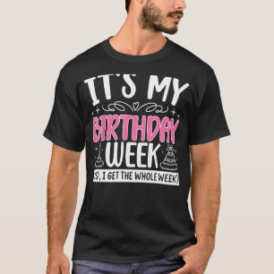 Camiseta É a minha Semana de Aniversário Sim A Semana Intei