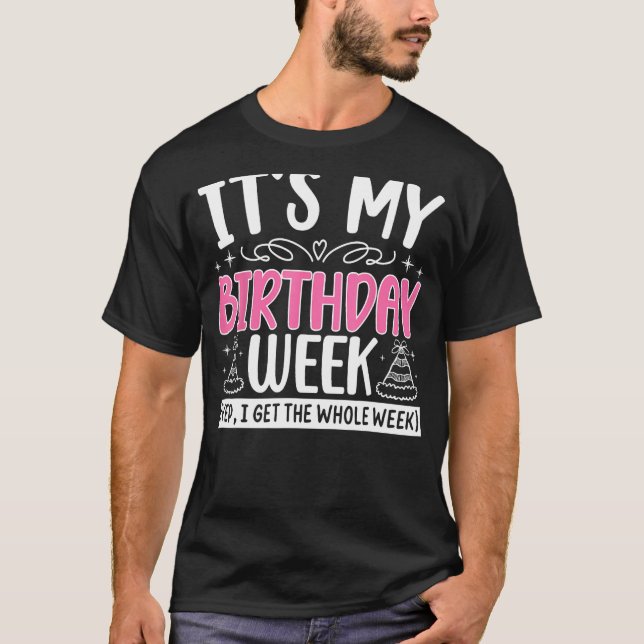 Camiseta É a minha Semana de Aniversário Sim A Semana Intei (Frente)
