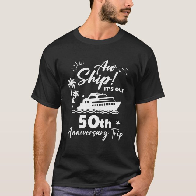 Camiseta É a nossa viagem de cruzeiro de 50 anos 2024 Cruis (Frente)