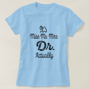 Camiseta É a Sra. Dra. Dr. Doutora de Graduação em Douto
