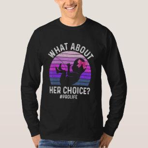 Camiseta E A Sua Escolha - Não Nascido Anti-Aborto Pró-Vida