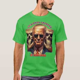Camiseta É A Única Traição Se Você Perder Joe Biden
