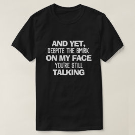 CAMISETA E AINDA ASSIM, APESAR DO CHEIRO NO MEU ROSTO, VOCÊ
