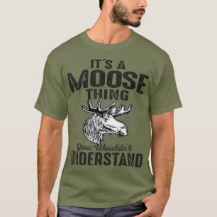 Camiseta É Algo Moso Que Você Não Entender Moose Engraçada