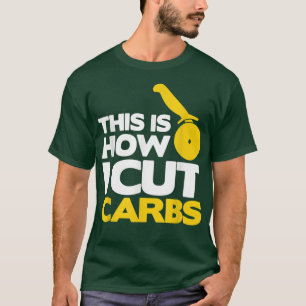 Camiseta É Assim Que Eu Corto A Pizza De Carboidratos E.