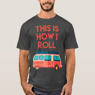 Camiseta É Assim Que Eu Enrolo Acampamento Engraçado