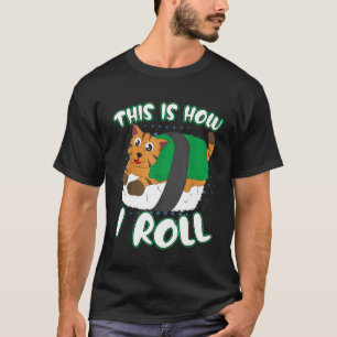 Camiseta É Assim Que Eu Enrolo Gato E Nori Sushi Delicioso