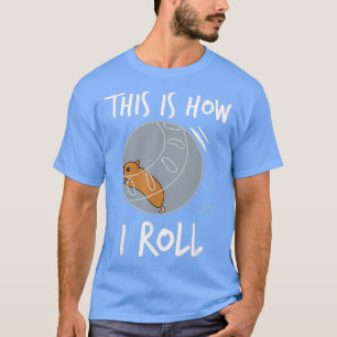 Camiseta É Assim Que Eu Envolvo O Engraçado Hamster