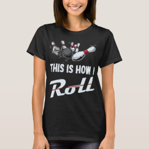 Camiseta É Assim Que Eu Faço A Equipe De Boliches Divertida