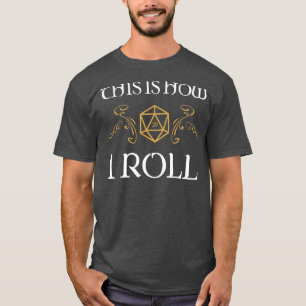 Camiseta É assim que eu faço a rolagem do viciado em RPG