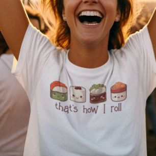 Camiseta É assim que eu faço "Cute Kawaii Sushi"
