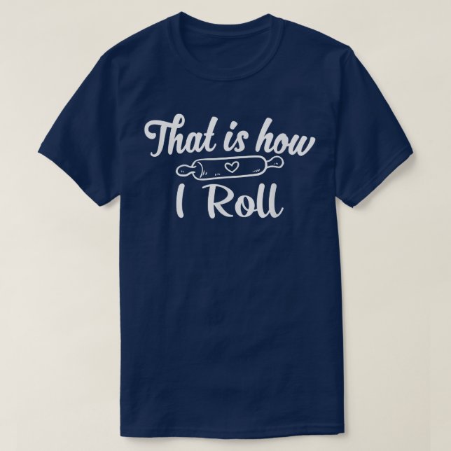 Camiseta É assim que eu faço. Fu de cozinha de padeiro (Frente do Design)