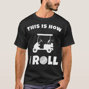 Camiseta É assim que eu faço, o golfe engraçado diz "T-S