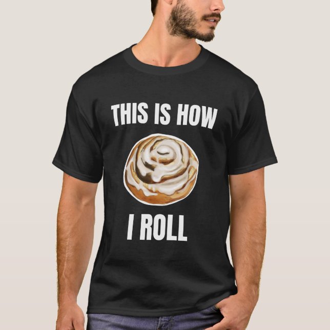 Camiseta É Assim Que Eu Faço o Rolo de Canela (Frente)