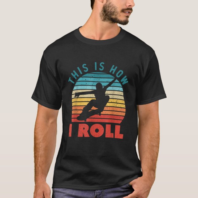 Camiseta É assim que eu faço o Skateboard Engraçado (Frente)