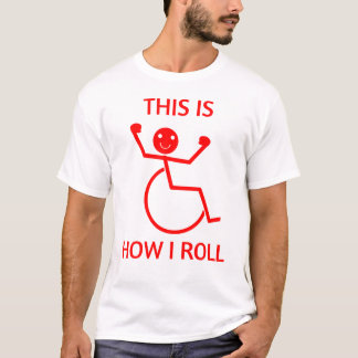 Camiseta É Assim Que Eu Rodo Pessoa Engraçada em Cadeira de