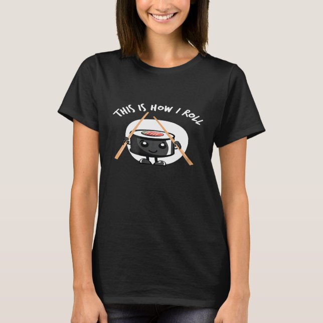 Camiseta É Assim Que Eu Rodo   Pun Sushi Humor Comida Camis (Frente)