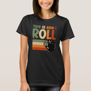 Camiseta É Assim Que Eu Role Boliche