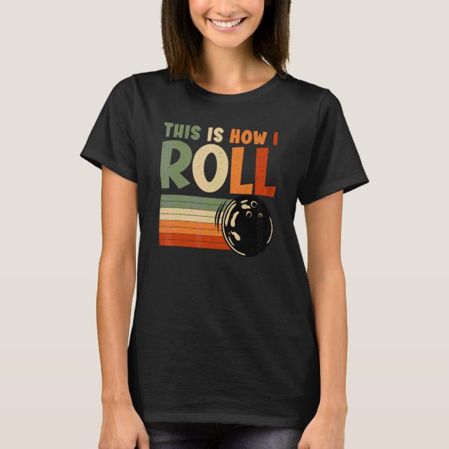 Camiseta É Assim Que Eu Role  Boliche (Frente)