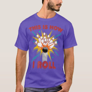 Camiseta É Assim Que Eu Rolo A Boliche Engraçada.