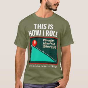 Camiseta É Assim Que Eu Rolo A Física.