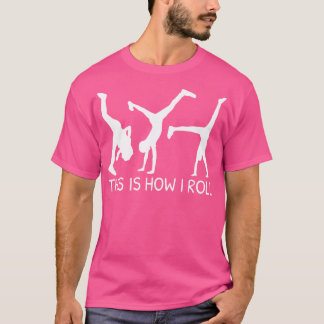 Camiseta É Assim Que Eu Rolo A Roda Engraçado