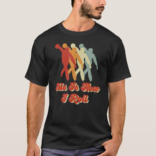Camiseta É Assim Que Eu Rolo Acessórios De Boliches De Boli (Frente)