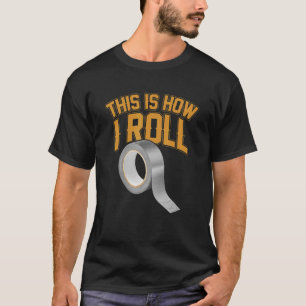 Camiseta É Assim Que Eu Rolo Artesanatos De Fita Viciada