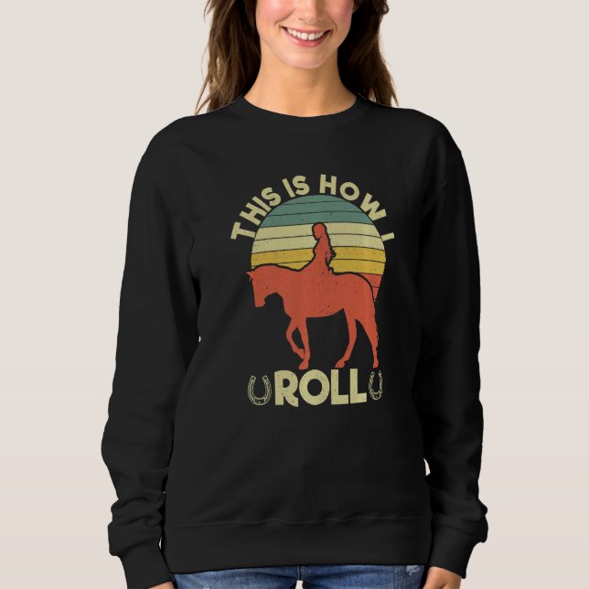 Camiseta É Assim Que Eu Rolo As Mulheres Equestres (Frente)