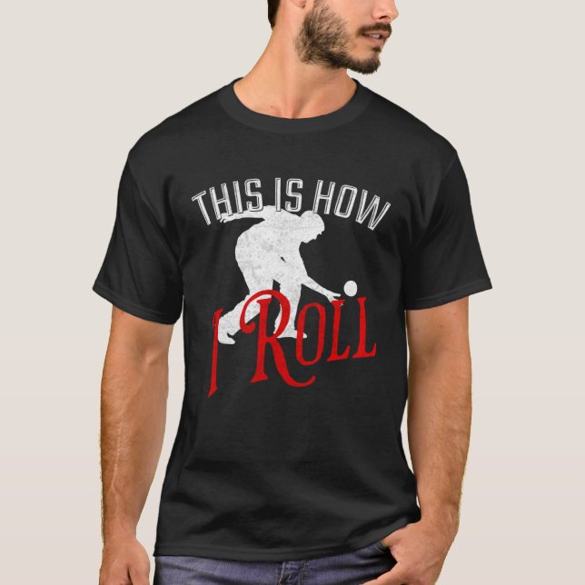 Camiseta É Assim Que Eu Rolo Bocce Ball (Frente)