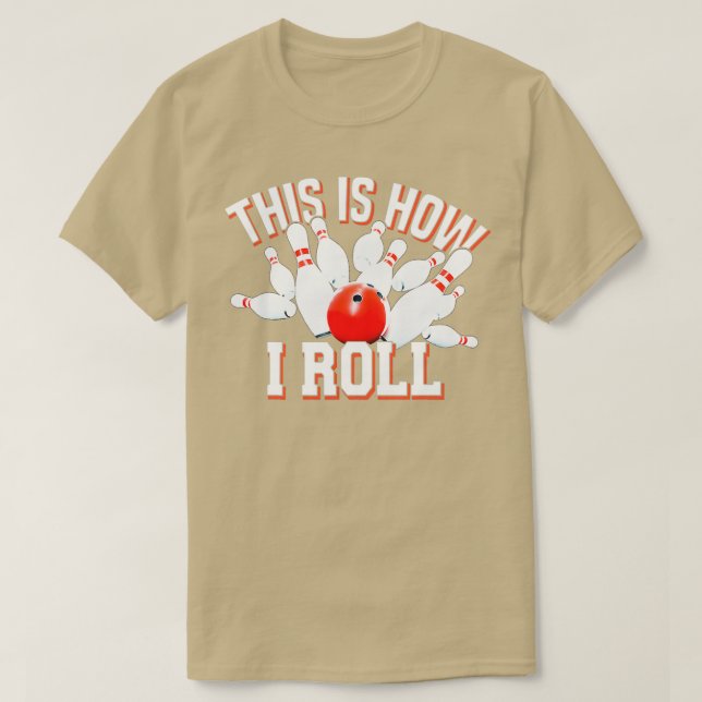 Camiseta É Assim Que Eu Rolo Boliches Lindas T (Frente do Design)