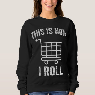 Camiseta É Assim Que Eu Rolo Carrinho De Compro De Supermer